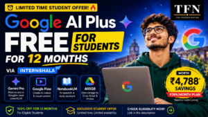 Google AI Plus free for students for 12 months via Internshala, featuring Gemini, Google Flow, NotebookLM and 400GB storage