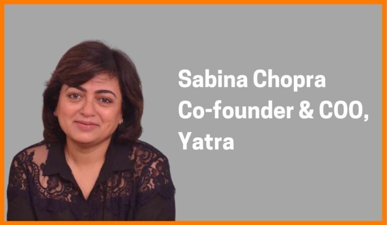 Sabina Chopra: How She Helped Build Yatra into a Corporate Travel Powerhouse