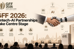 GFF 2026: Fintech-AI Partnerships Take Centre Stage