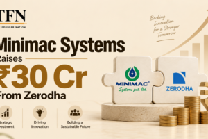 Minimac Systems Raises ₹30 Cr From Zerodha