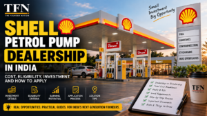 Shell petrol pump dealership in India covering cost, eligibility and investment